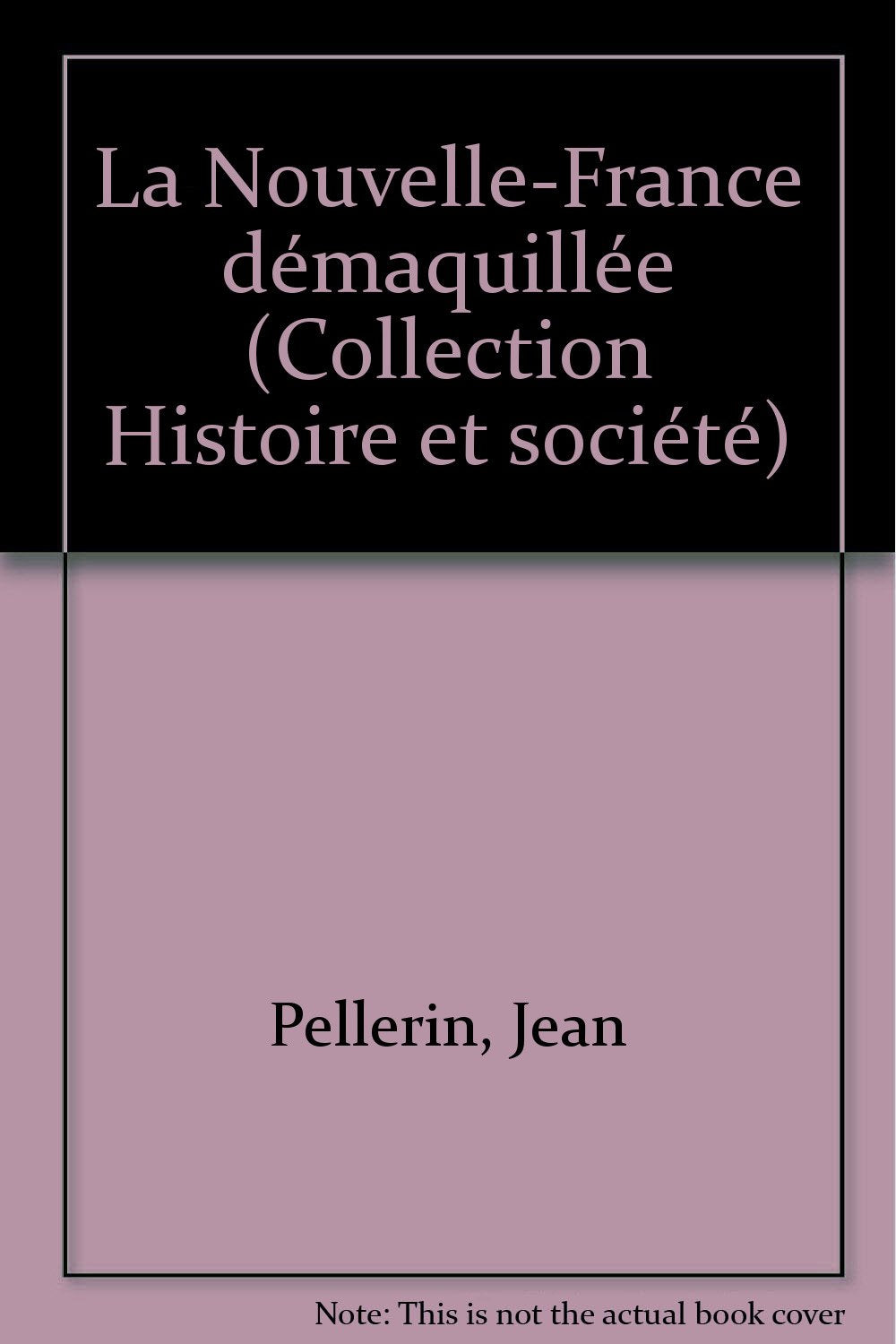 La Nouvelle France Demaquillee book