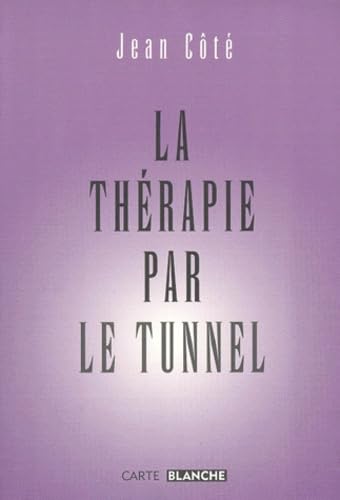 La Thérapie par le tunnel : Nous sommes nos souvenirs book