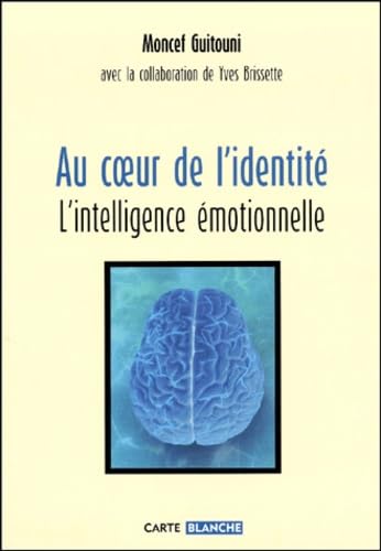 AU COEUR DE L'IDENTITE - L'INTELLIGENCE EMOTIONNELLE Books