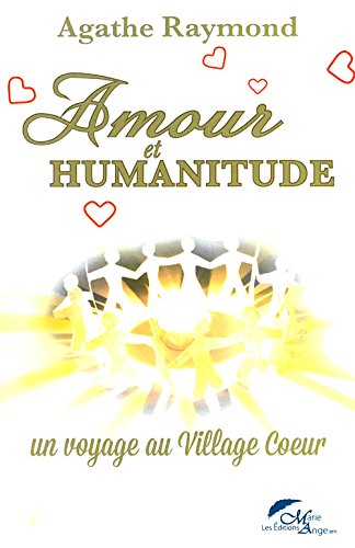 Amour et humanitude un voyage au village coeur Books