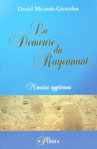 La Demeure du Rayonnant - Mémoires égyptiennes book