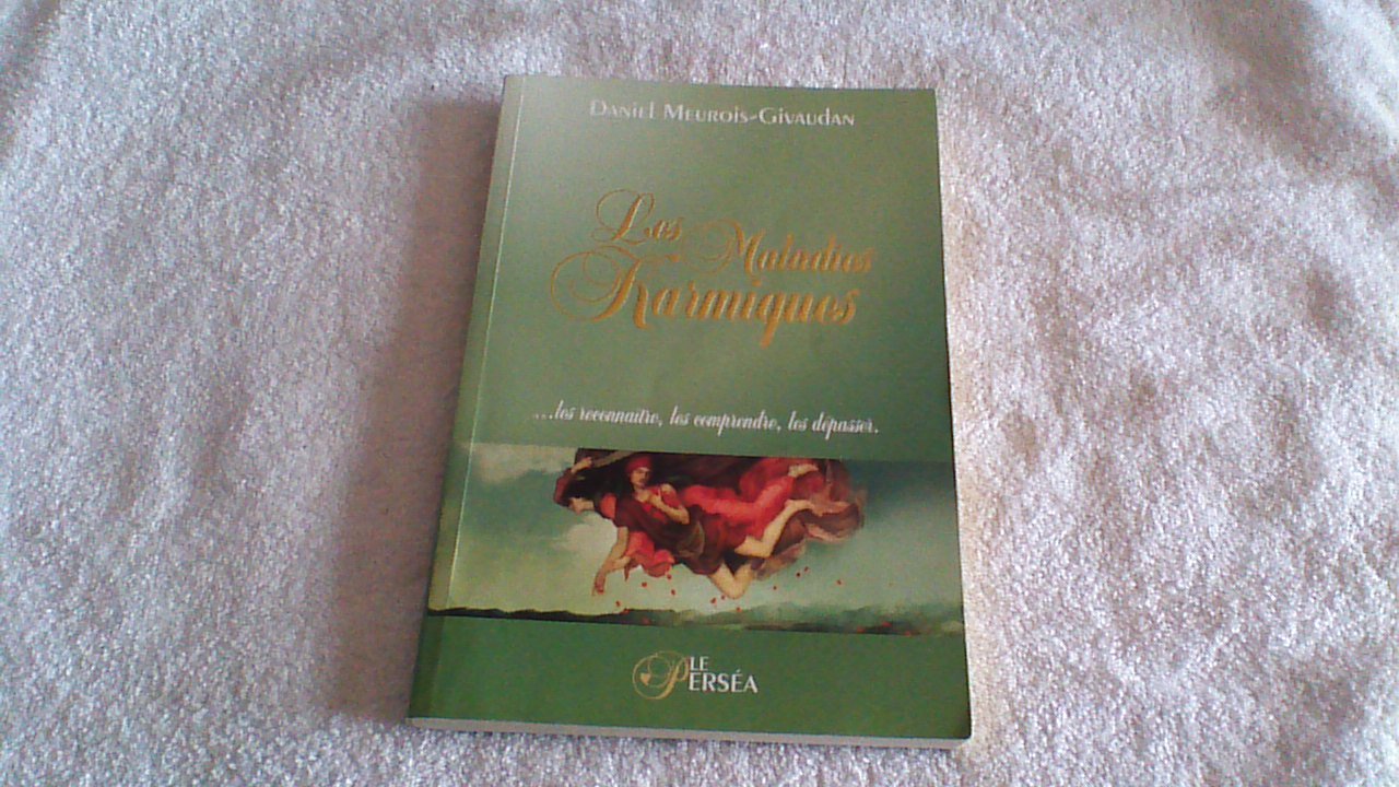 Les maladies karmiques: Les reconnaître, les comprendre, les dépasser Books