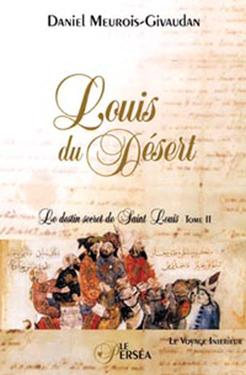 Louis du Désert - T.2 - Le voyage intérieur: Tome 2, Louis du désert Religion & Esotericism