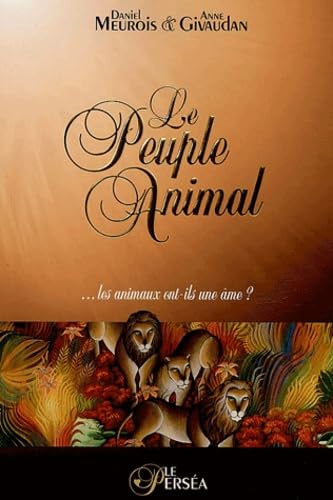 Le Peuple Animal ... les animaux ont-ils une âme ? book