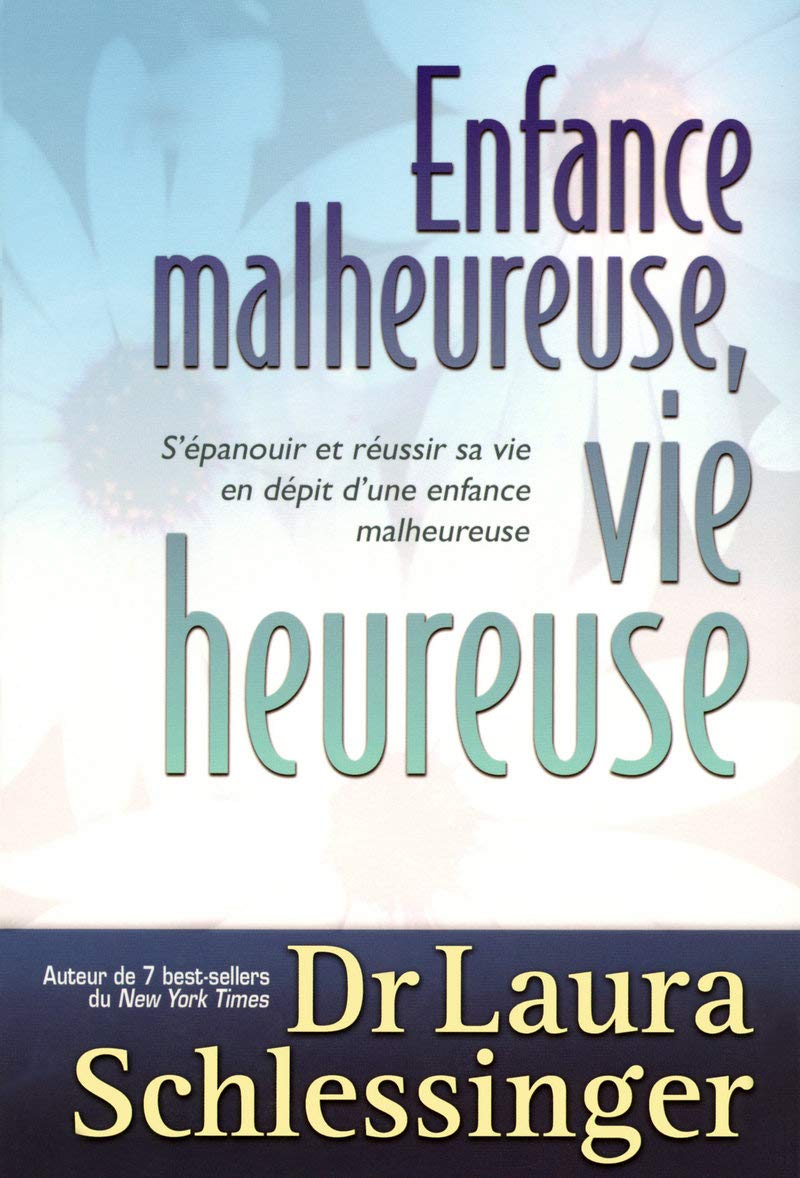 Enfance malheureuse vie heureuse - S'épanouir et réussir sa vie en dépit d'une enfance malheureuse Partnership & Love