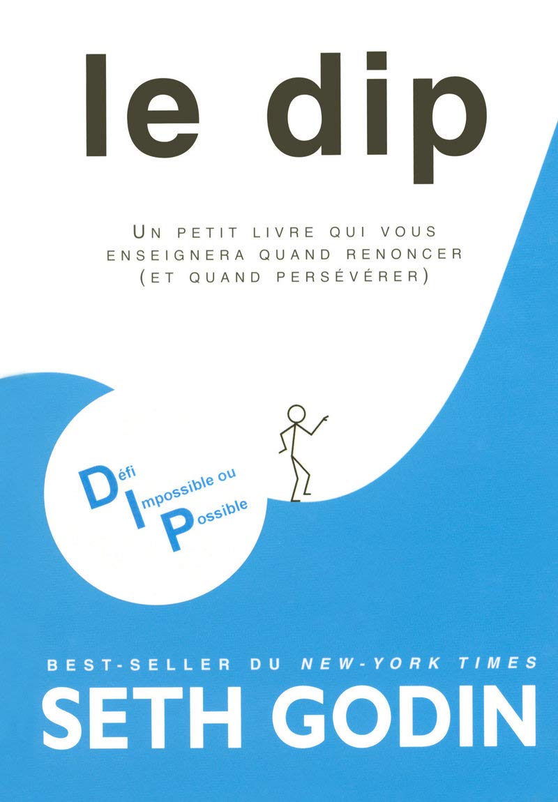 Le DIP - Un petit livre qui vous enseignera quand renoncer (et quand persévérer) - Défi impossible Partnership & Love