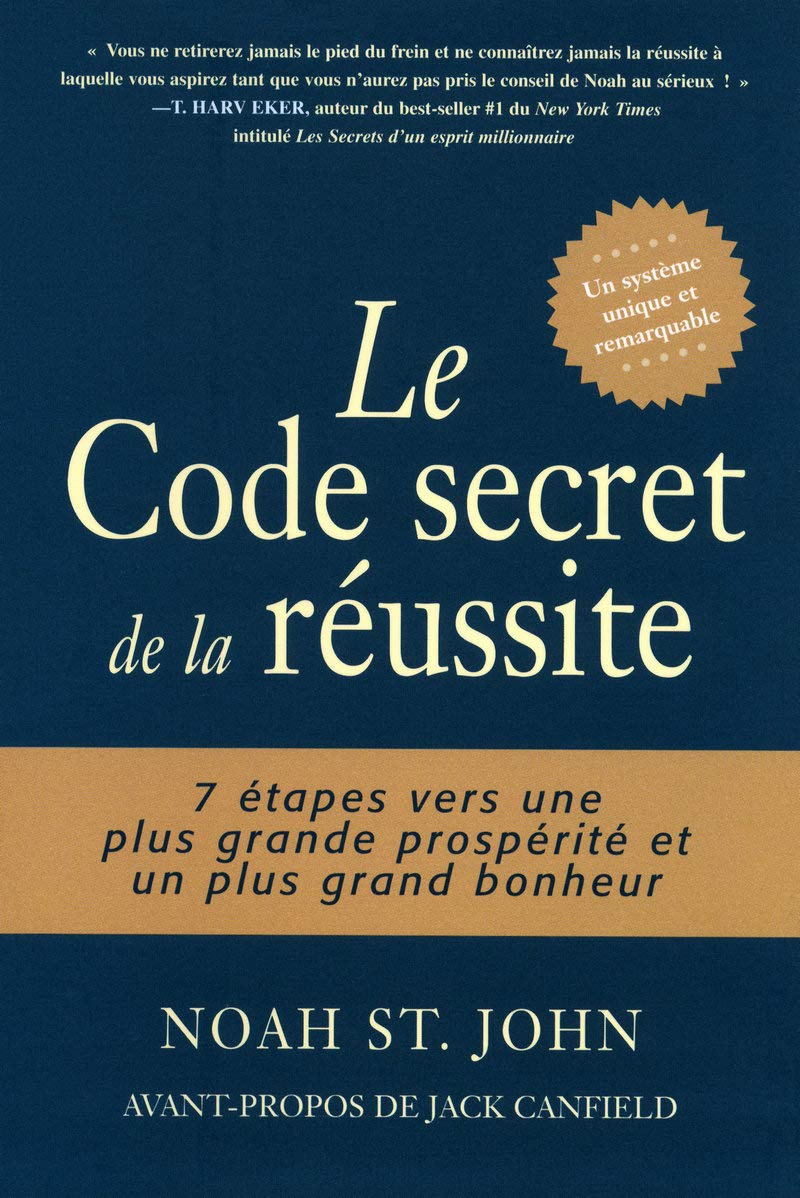 Le code secret de la réussite - 7 étapes cachées vers une plus grande prospérité et un plus grand bo: 7 étapes vers une plus grande prospérité et un plus grand bonheur Partnership & Love