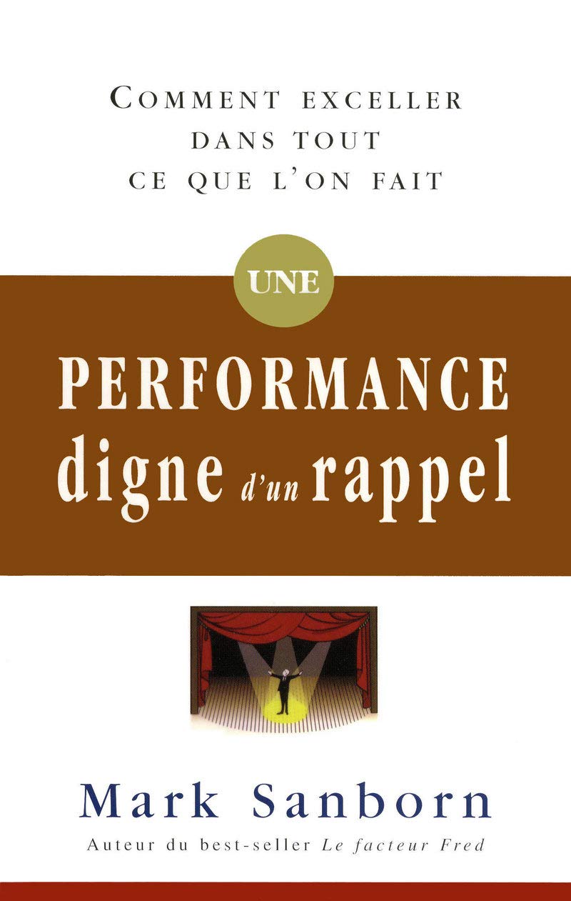 Une performance digne d'un rappel - Comment exceller dans tout ce que l'on fait book