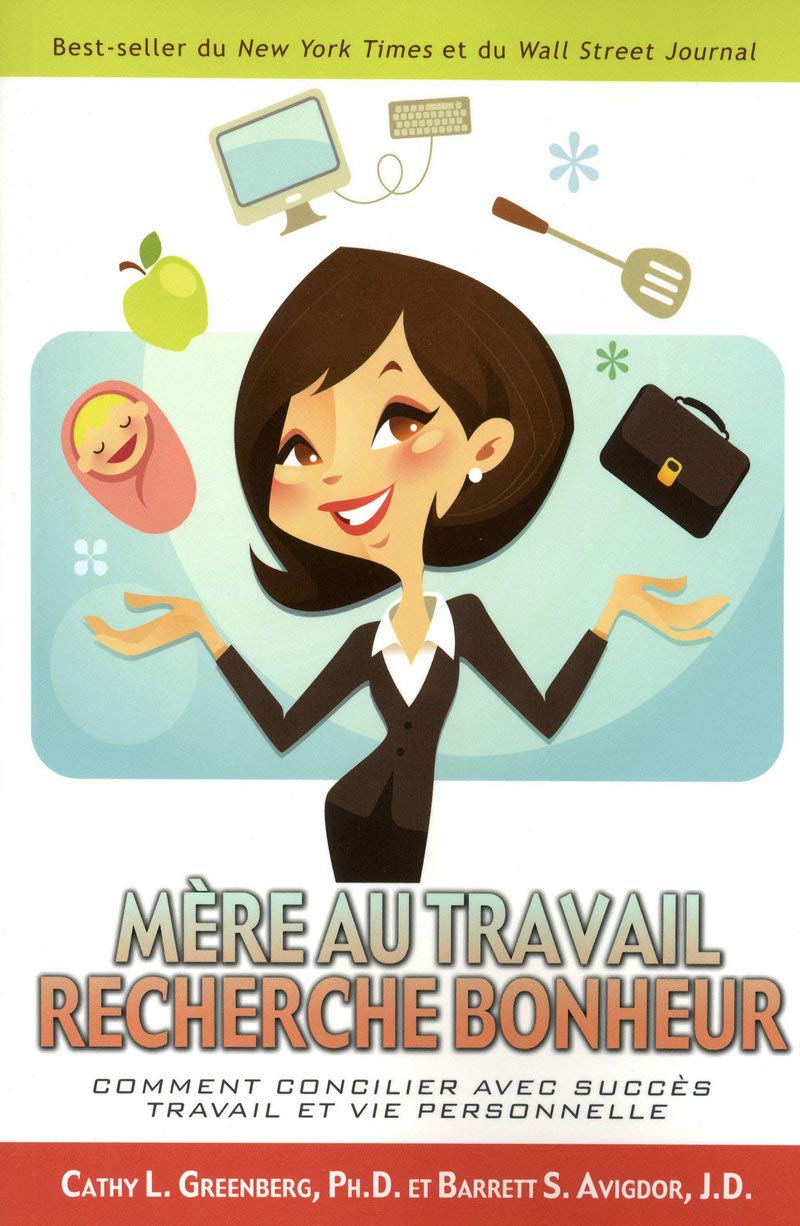 Mère au travail recherche bonheur - Comment concilier avec succès travail et vie personnelle: Comment, grâce à de nouvelles découvertes en psychologie ... avec succès travail et vie personnelle Business, Finance & Career
