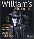 William's Almanac: Everything You Ever Wanted to Know About Video Games Computer Science