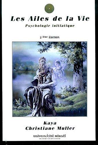 Les ailes de la vie. Psychologie initiatique. 2e édition book