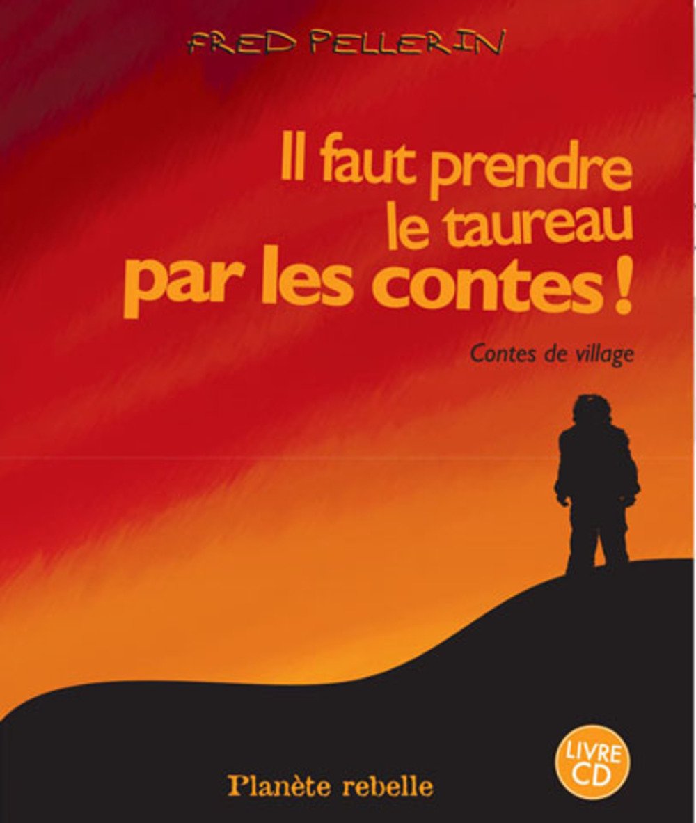 Il faut prendre le taureau par les contes: Contes de village Fairy Tales & Legends
