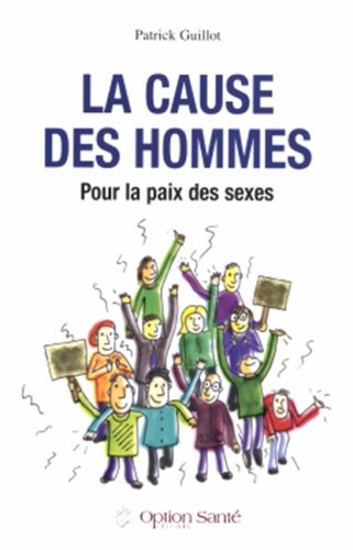 La cause des hommes : Pour la paix des sexes book