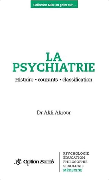 La psychiatrie - Histoire, courants, classification Medicine