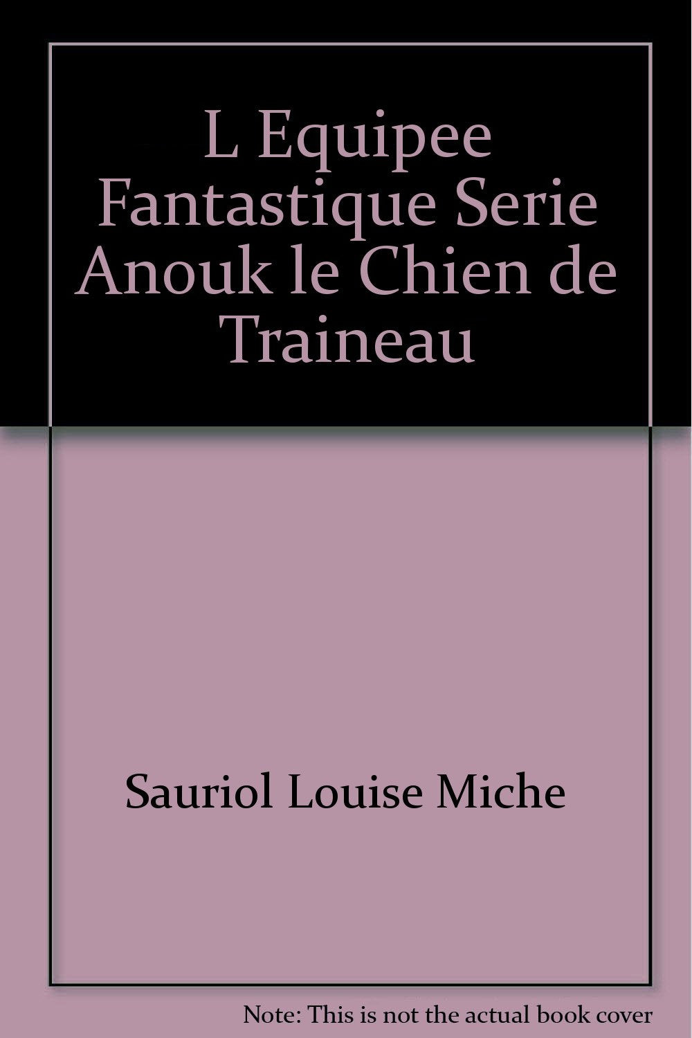 L Equipee Fantastique Serie Anouk le Chien de Traineau book
