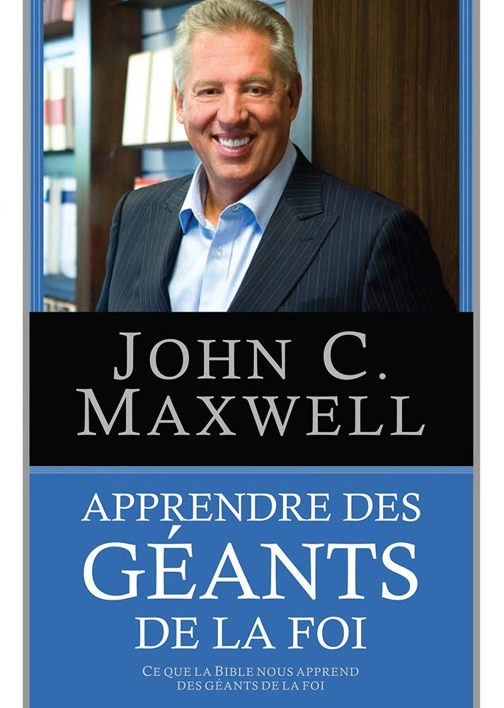 Apprendre des géants de la foi - Ce que la Bible nous apprend des géants de la foi book