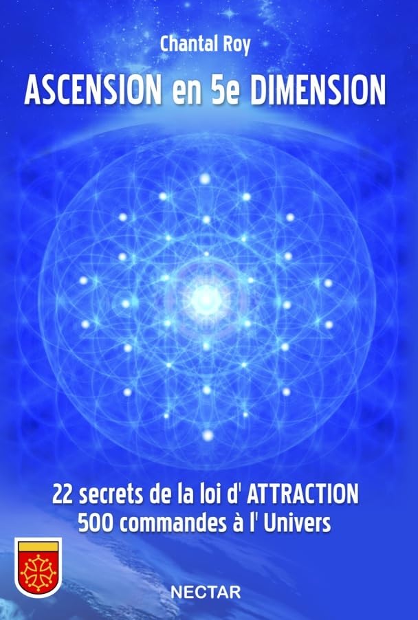 Ascension en 5e dimension : 22 secrets de la loi d'attraction. 500 commandes à l'univers book