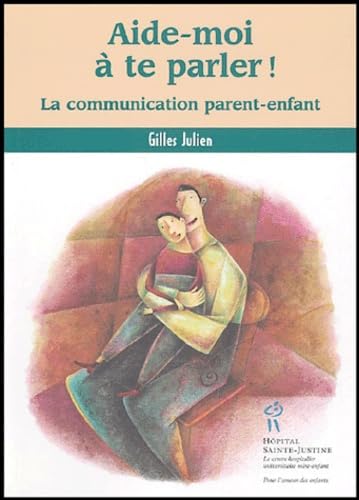 Aide-moi à te parler ! : La communication parent-enfant book