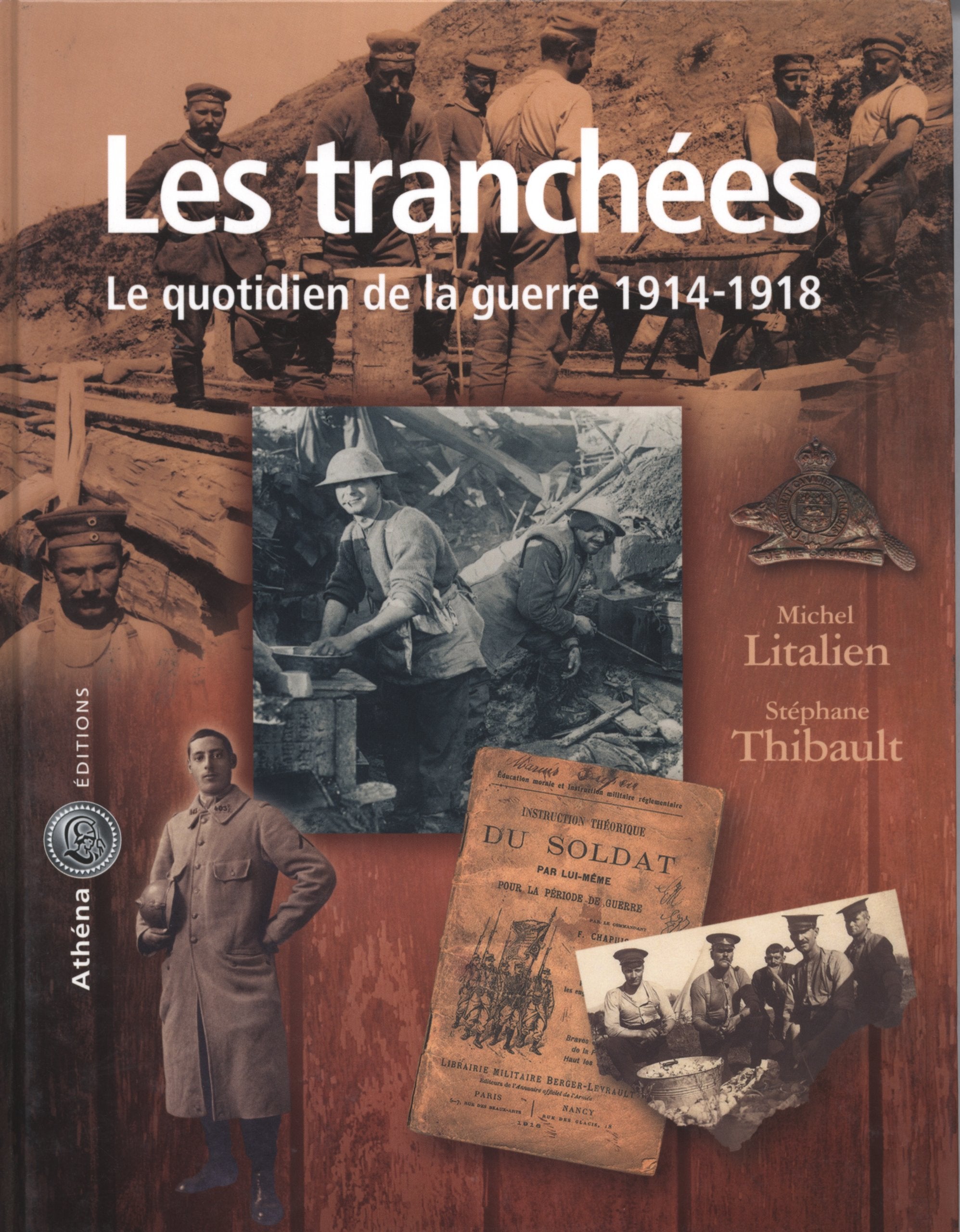 Les Tranchées : Le quotidien de la guerre 1914-1918 book