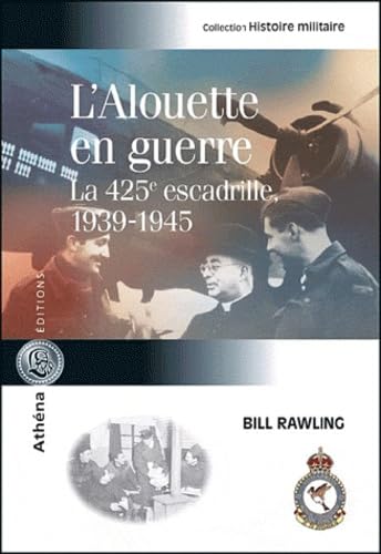 L'Alouette en guerre: La 425e Escadrille 1939-1945 book