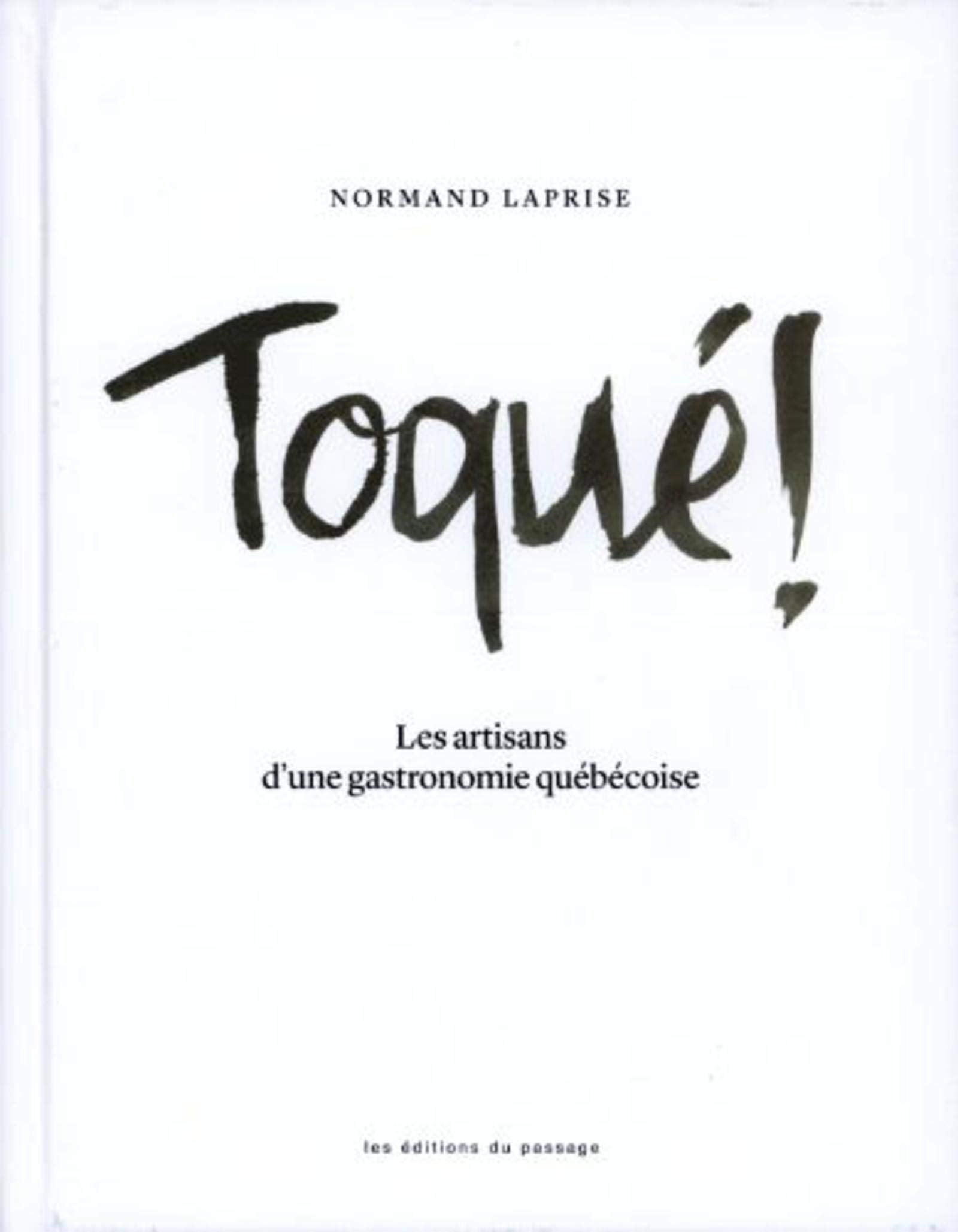 Toqué!: Les artisans d'une gastronomie québécoise Essays & Short Stories