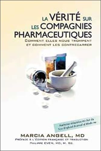 La Verite Sur Les Compagnies Parmaceutiques: Comment Elles Nous Trompent Et Comment Les Contrecarrer Health, Nutrition & Fitness