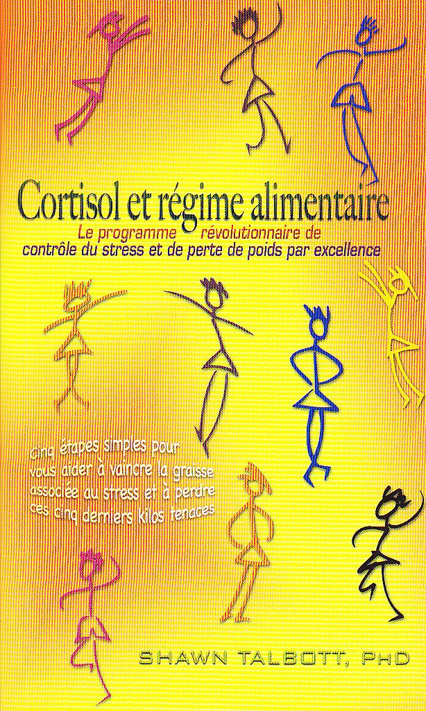 Cortisol et régime alimentaire: Le programme révolutionnaire de contrôle du stress et de perte de poids par excellence book