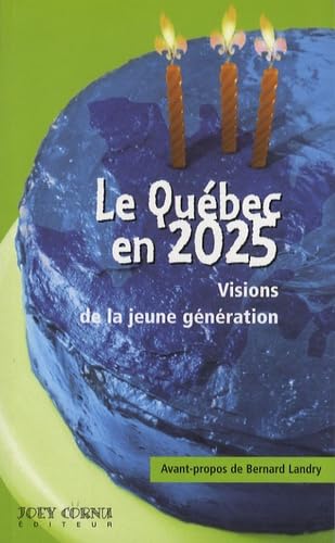 Le Québec en 2025: Visions de la jeune génération book
