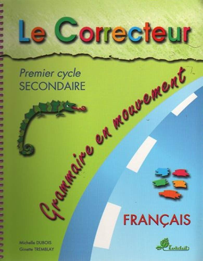 Le Correcteur: Grammaire en Mouvement, Premier Cycle, Secondaire (French Text) Books