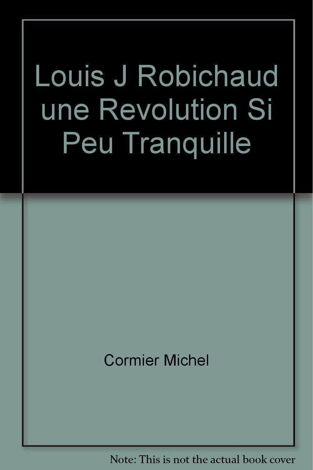 Louis J Robichaud une Revolution Si Peu Tranquille book