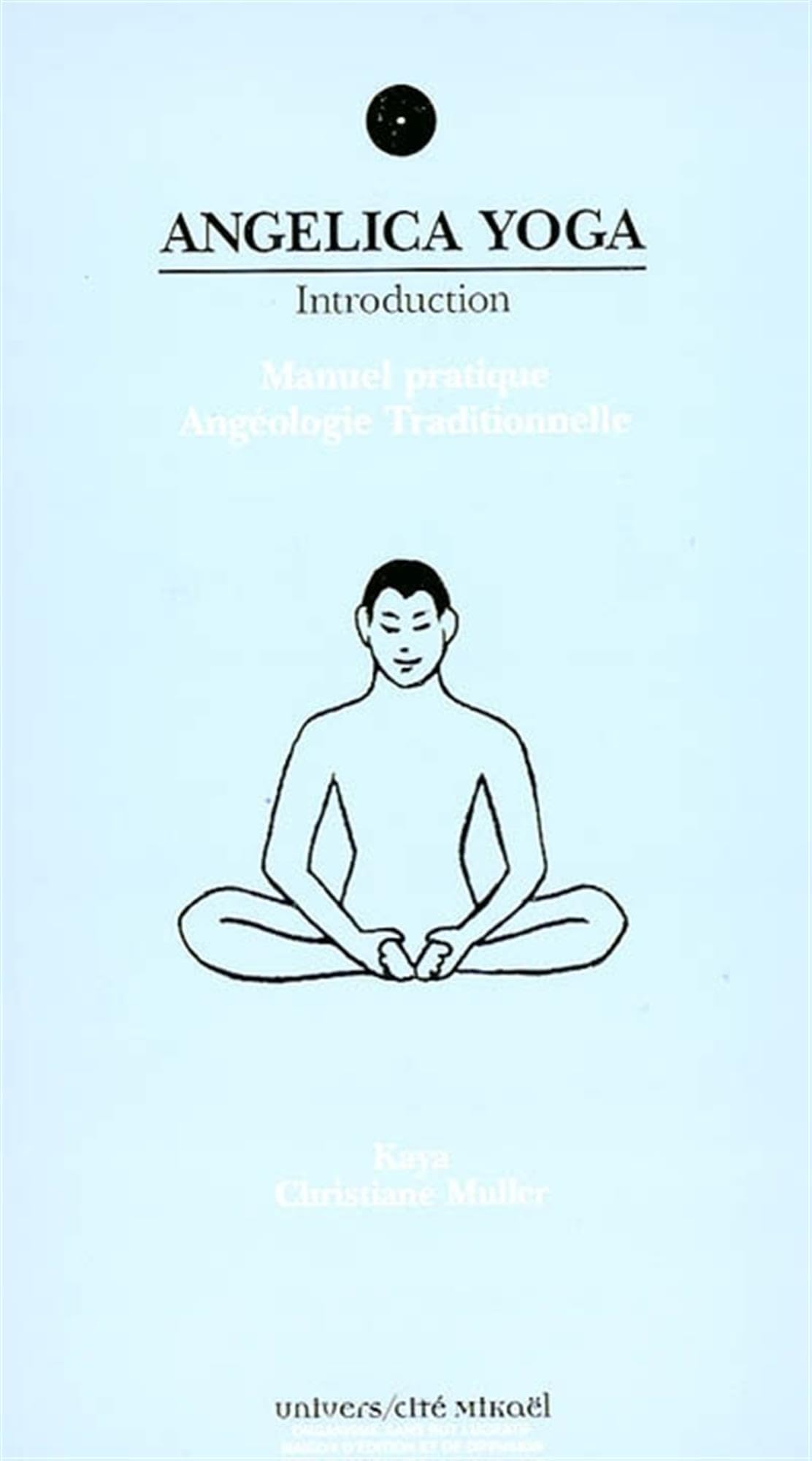 ANGELICA YOGA INTRODUCTION: Manuel pratique, angéologie traditionnelle Lifestyle