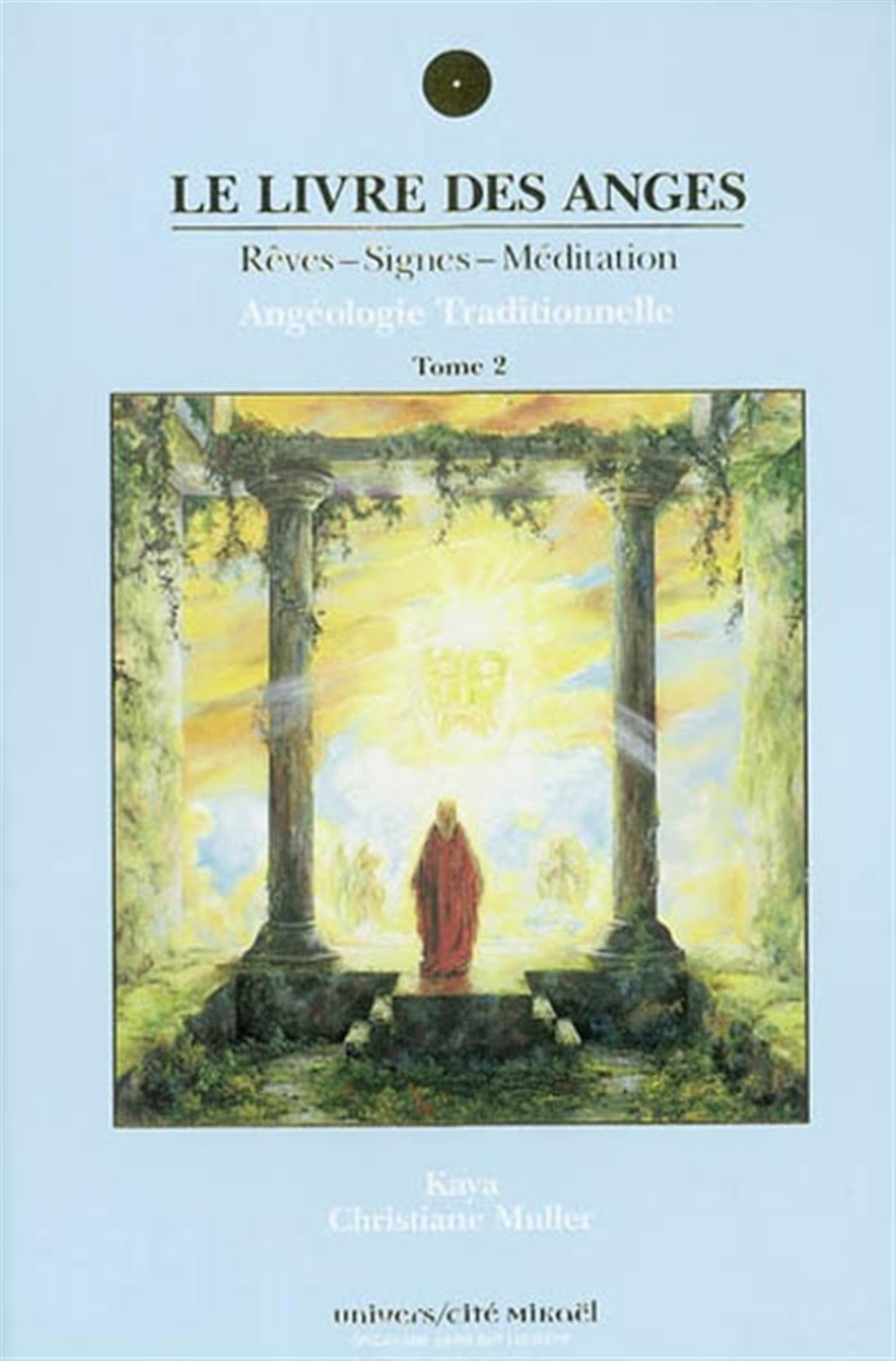 Le livre des Anges, Rêves-Signes-Méditation, la guérison des mémoires, Tome 2 Religion & Esotericism