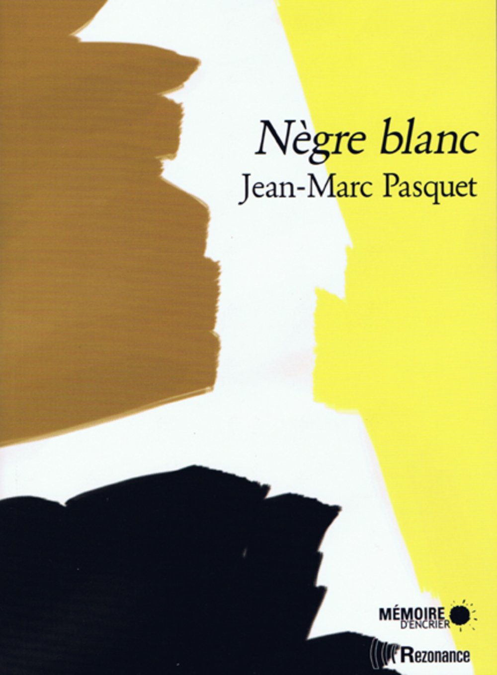 Nègre blanc: Suivi de trois nouvelles inédites, Maharadja, Chameau rouge, Pygmée blues book