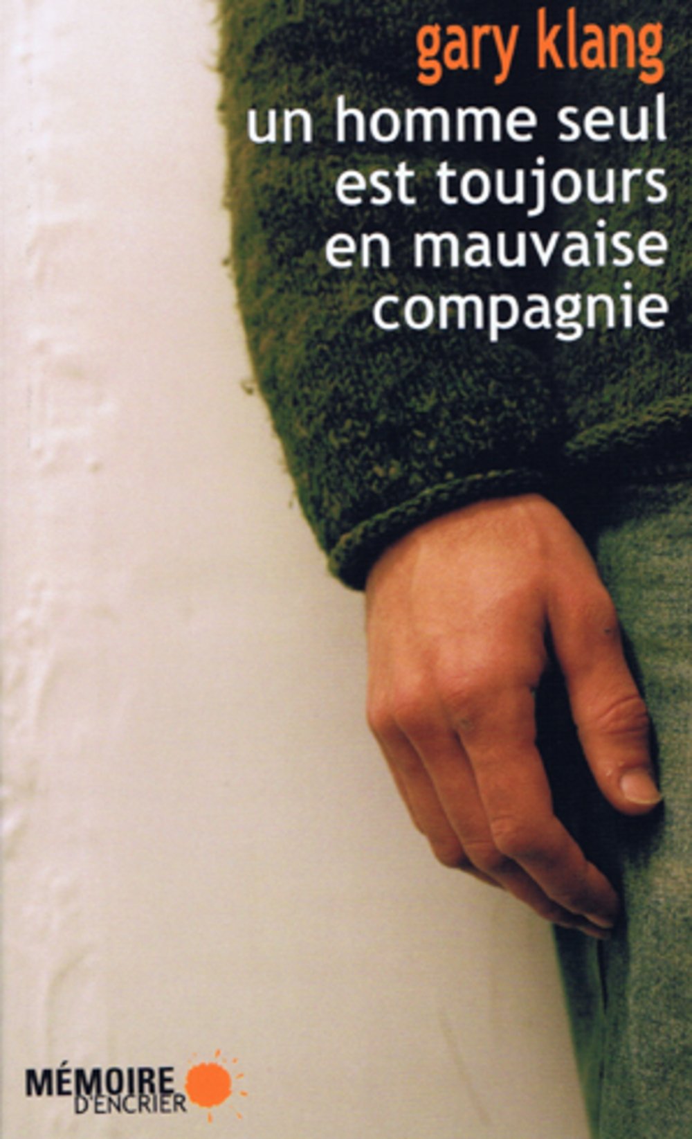Un homme seul est toujours en mauvaise compagnie Books