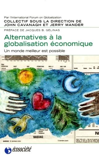 Alternatives à la globalisation économique. Un monde meilleur est possible book