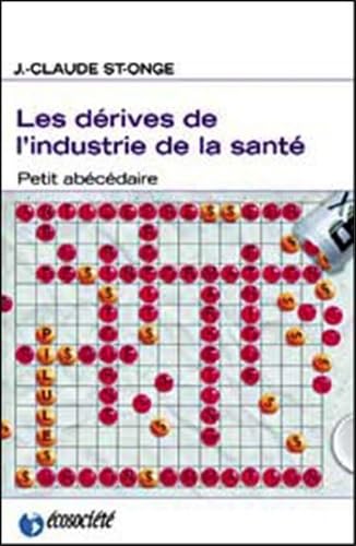 Les dérives de l'industrie de la santé: Petit abécédaire Books