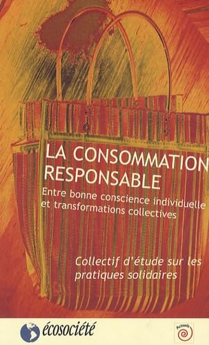 La consommation responsable. Entre bonne conscience individuelle et transformations collectives Books