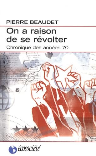 On a raison de se révolter: Une chronique des années 1970 Books