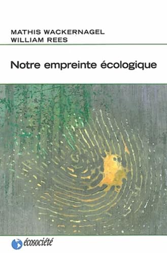Notre empreinte écologique: Comment réduire les conséquences de l'activité humaine sur la Terre Books
