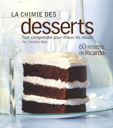 La chimie des desserts : Tout comprendre pour mieux les réussir Leisure, Home & Garden