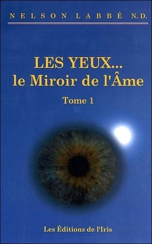 Les Yeux le Miroir de l'Ame: Tome 1, Ces traumatismes qui rendent malades Books
