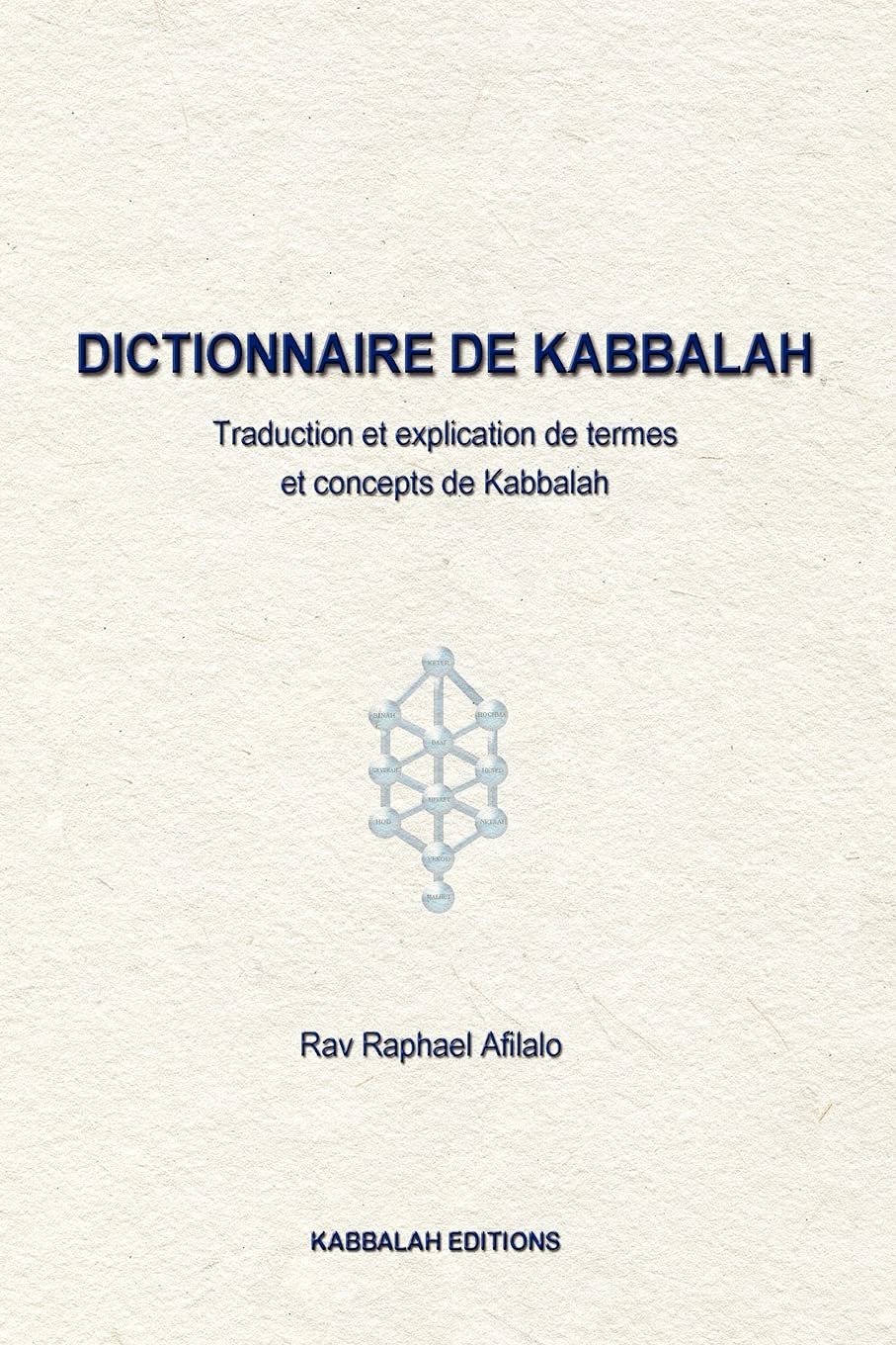 Dictionnaire de Kabbalah: Description, traduction et explication de concepts de Kabbalah book