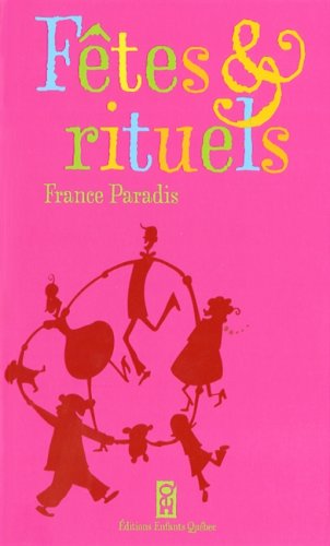 Fetes et Rituels: Celebrer les Passages de la Vie book