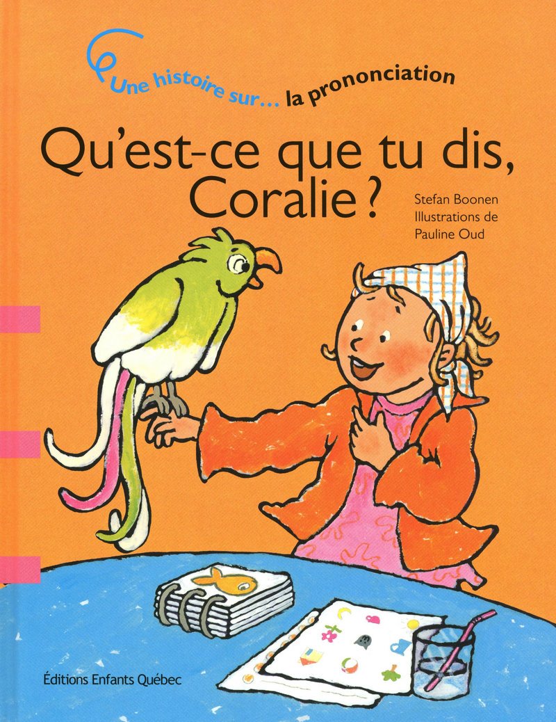 Qu'est ce que tu dis Coralie ? - Une histoire sur la prononciation Children's books
