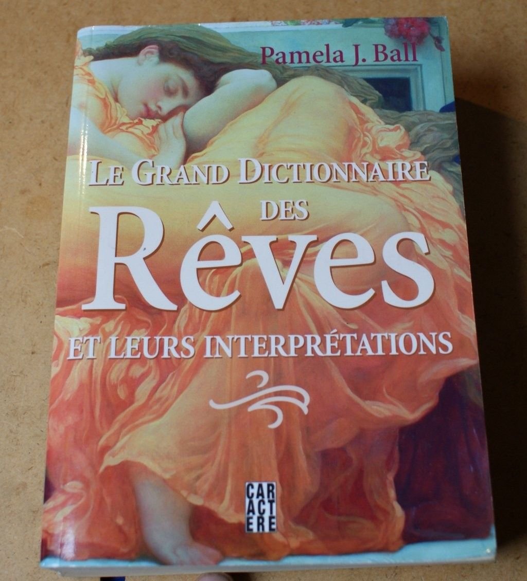 Le grand dictionnaire des rêves et leurs interprétations book