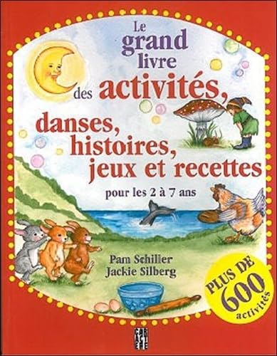 Le grand livre des activités, danses, histoires, jeux et recettes pour les 2 à 7 ans book