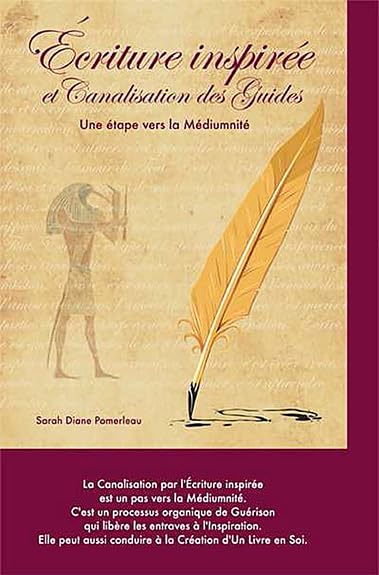 Ecriture inspirée et canalisation des guides: Une étape vers ma Médiumnité Religion & Esotericism