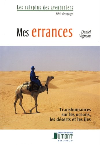 Mes Errances : Transhumances Sur les Océans, les Deserts et Iles book