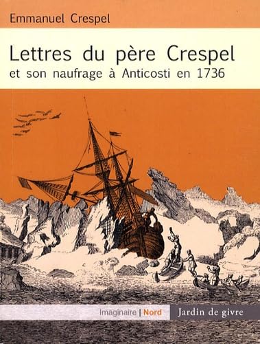 LETTRES DU PERE CRESPEL ET SON NAUFRAGE A ANTICOSTI EN 1736 book
