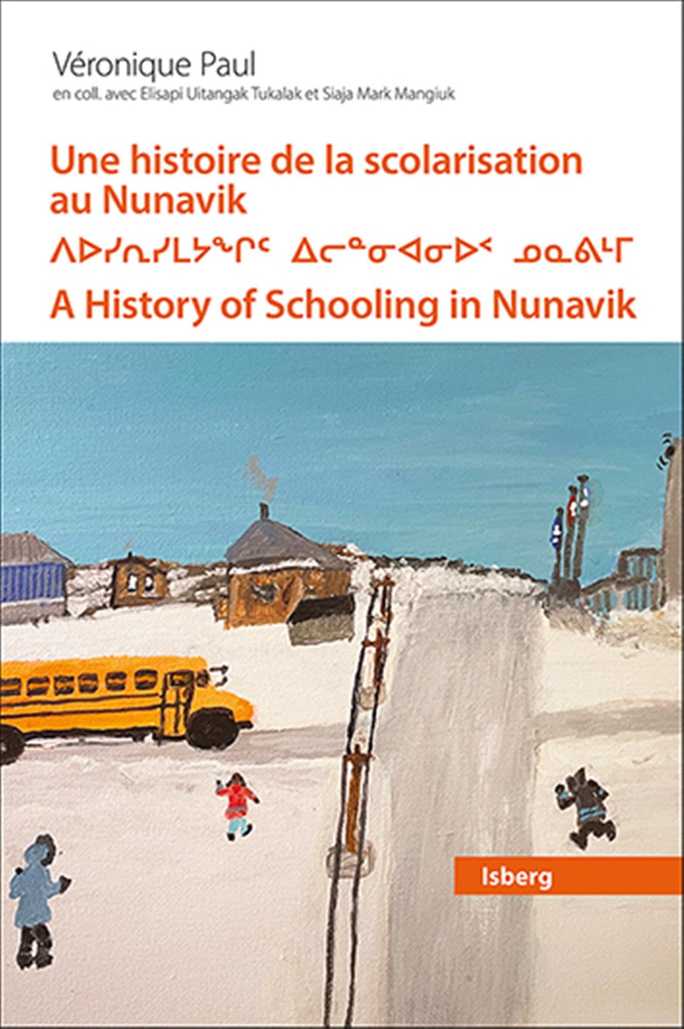 Une histoire de la scolarisation au Nunavik: Mouvement de prise en charge locale par les Inuits, 1950-1990 book